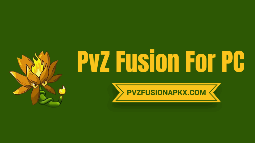 PvZ Fusion For PC